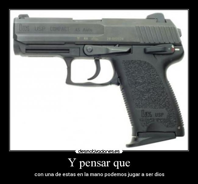 Y pensar que - con una de estas en la mano podemos jugar a ser dios