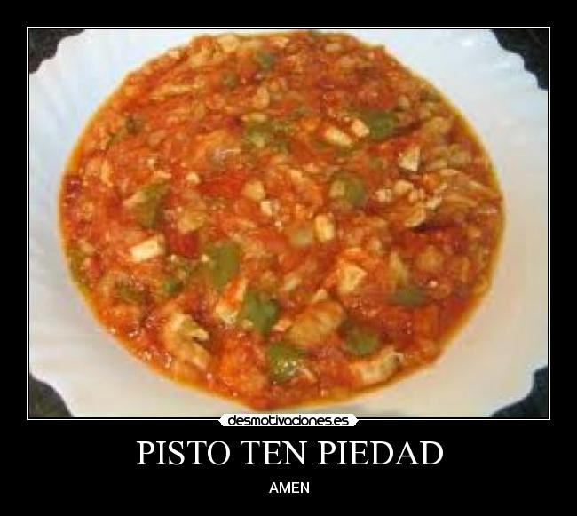 PISTO TEN PIEDAD - AMEN