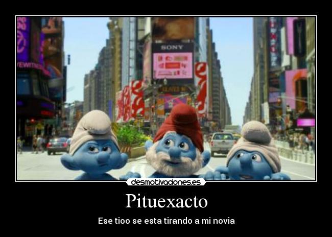 Pituexacto - Ese tioo se esta tirando a mi novia