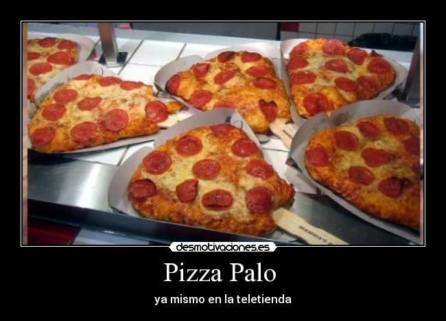 Pizza Palo - ya mismo en la teletienda