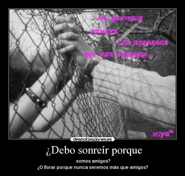   ¿Debo sonreír porque  - 