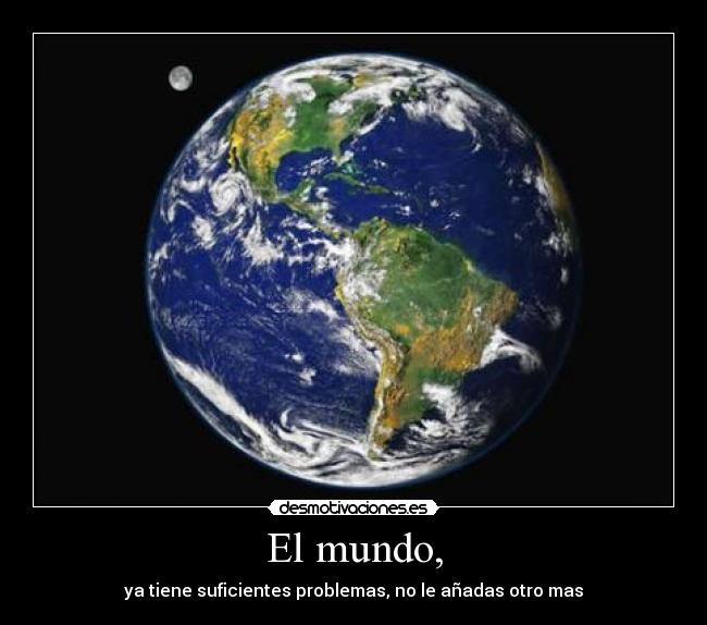 El mundo, -