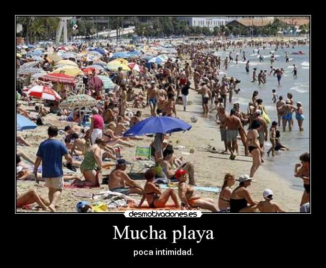 Mucha playa - poca intimidad.