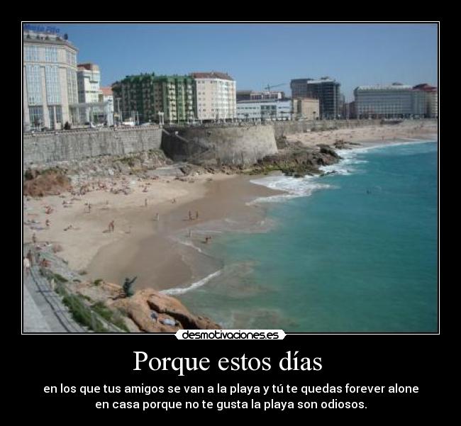 Porque estos días -