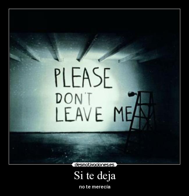 Si te deja - no te merecía