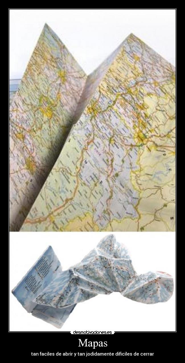 Mapas - tan faciles de abrir y tan jodidamente dificiles de cerrar