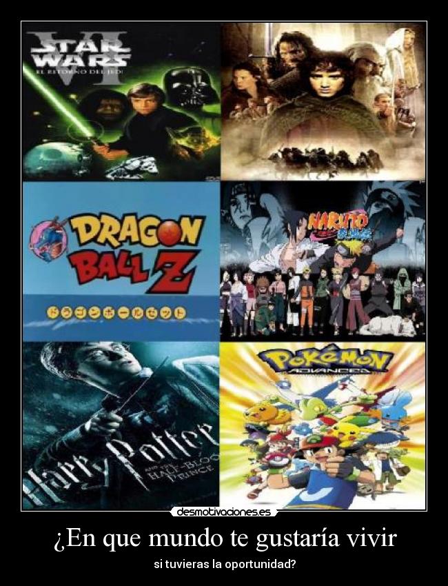 carteles mundo pokemonharry potterdragon ball naruto shippudenstar wars senor los anillos los mundos desmotivaciones