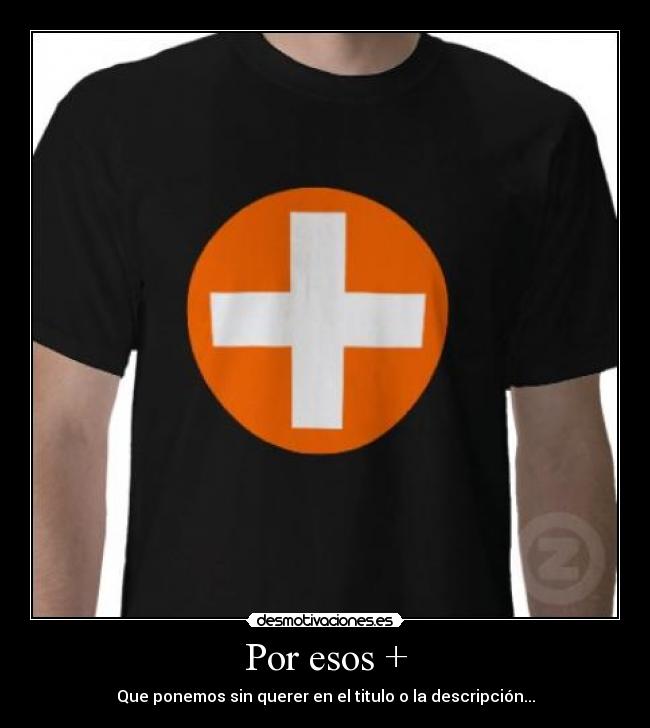 Por esos + - Que ponemos sin querer en el titulo o la descripción...