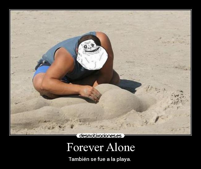 Forever Alone -