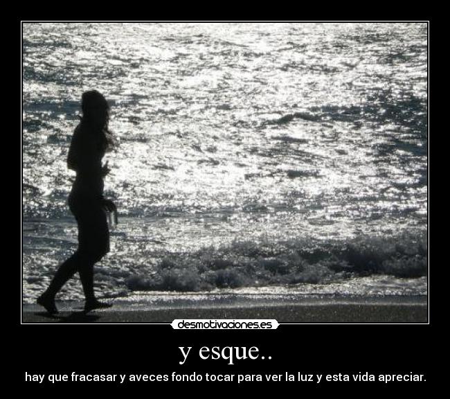 y esque.. - 