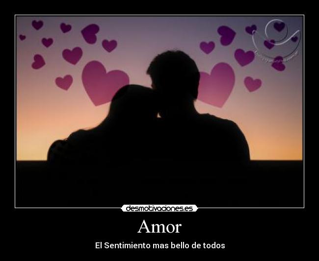 Amor - El Sentimiento mas bello de todos