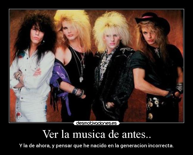 Ver la musica de antes.. - 