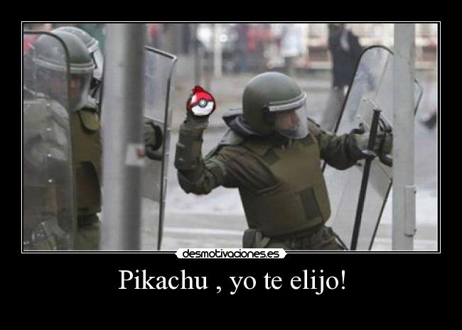 Pikachu , yo te elijo! -