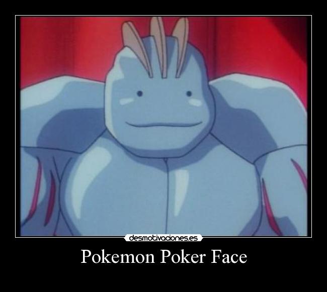 carteles pokemon pokemon poker face desmotivaciones