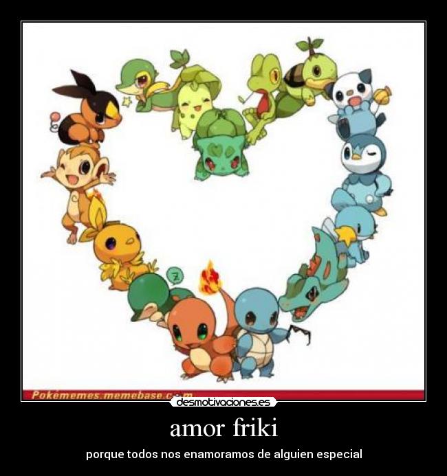 amor friki - porque todos nos enamoramos de alguien especial