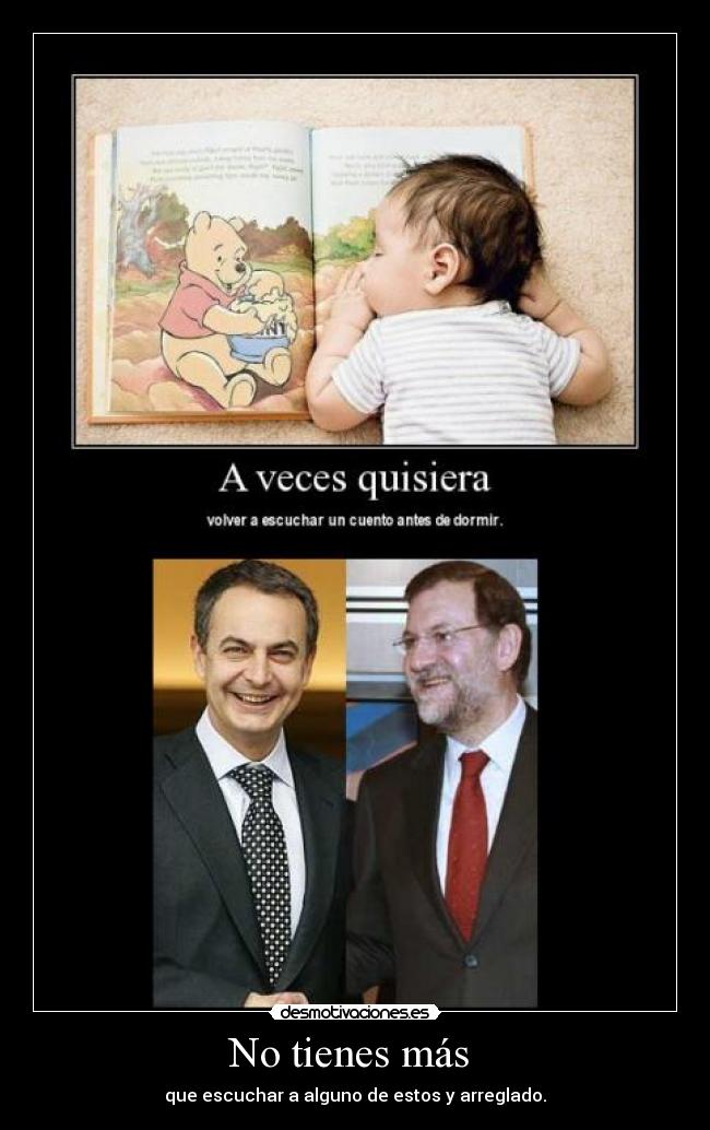 No tienes más - que escuchar a alguno de estos y arreglado.