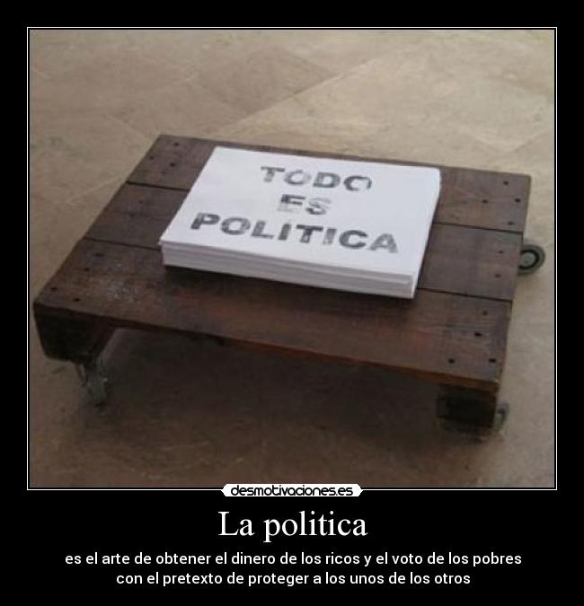 carteles politica politica desmotivaciones