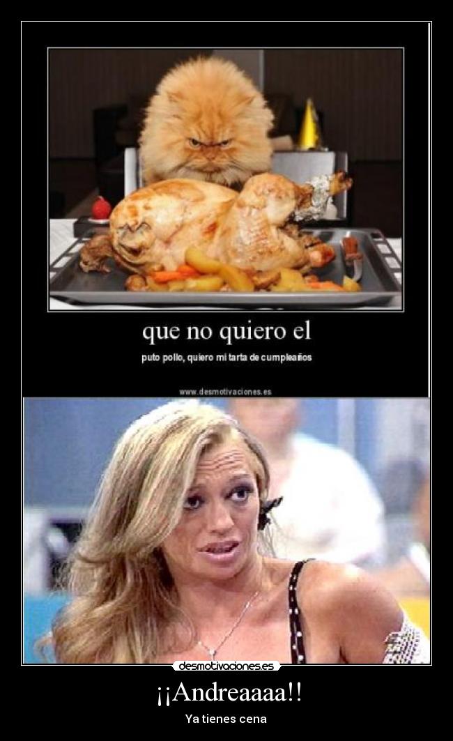 ¡¡Andreaaaa!! - Ya tienes cena