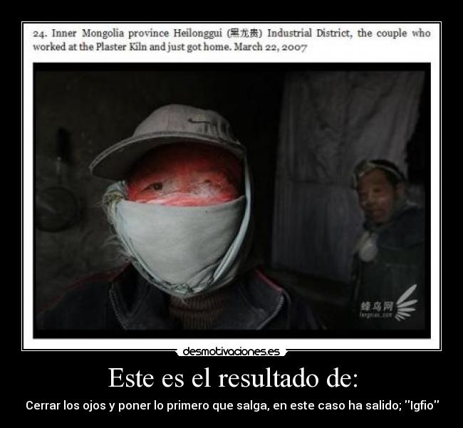 Este es el resultado de: - Cerrar los ojos y poner lo primero que salga, en este caso ha salido; Igfio