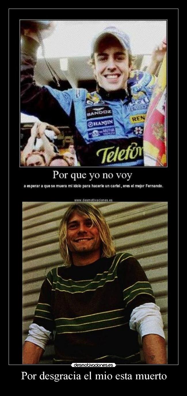 Por desgracia el mio esta muerto -