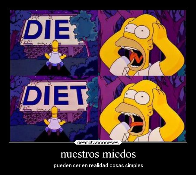 nuestros miedos - pueden ser en realidad cosas simples