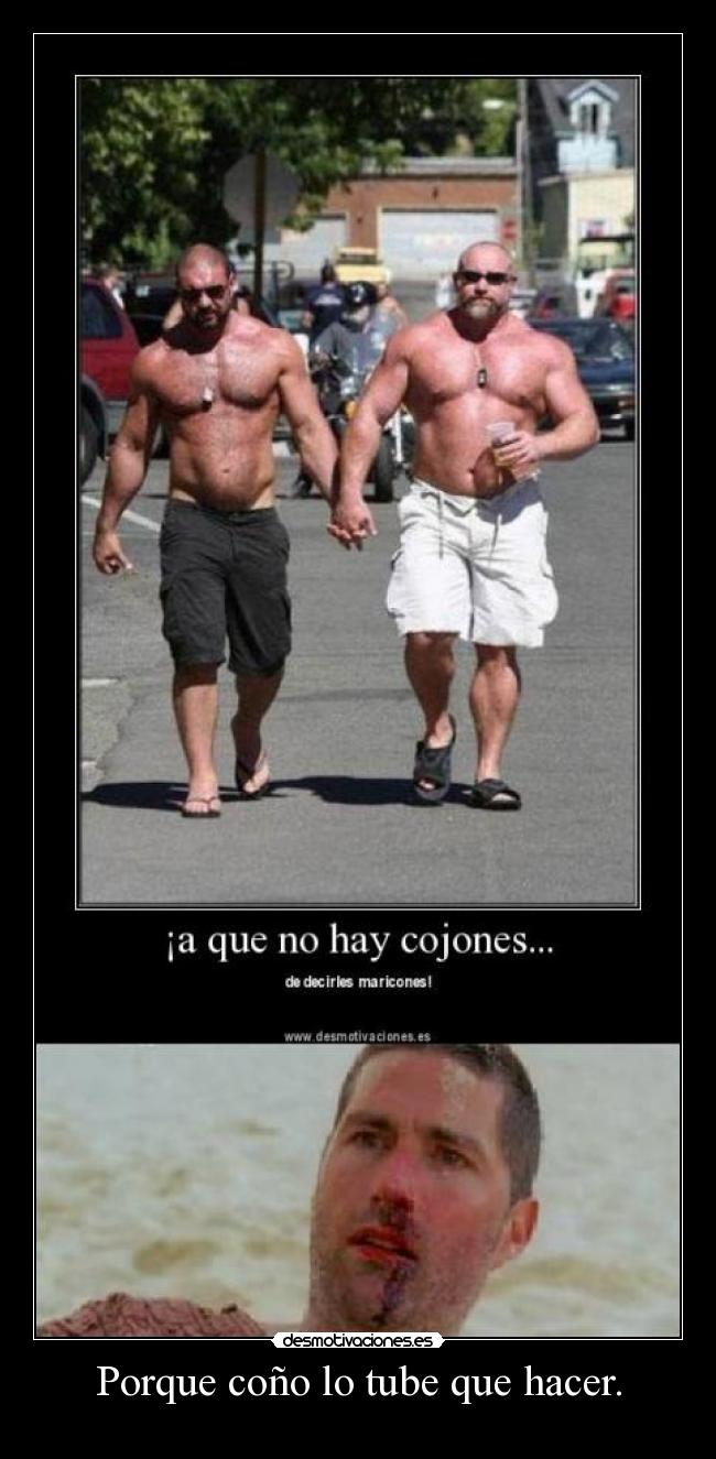 Porque coño lo tube que hacer. - 