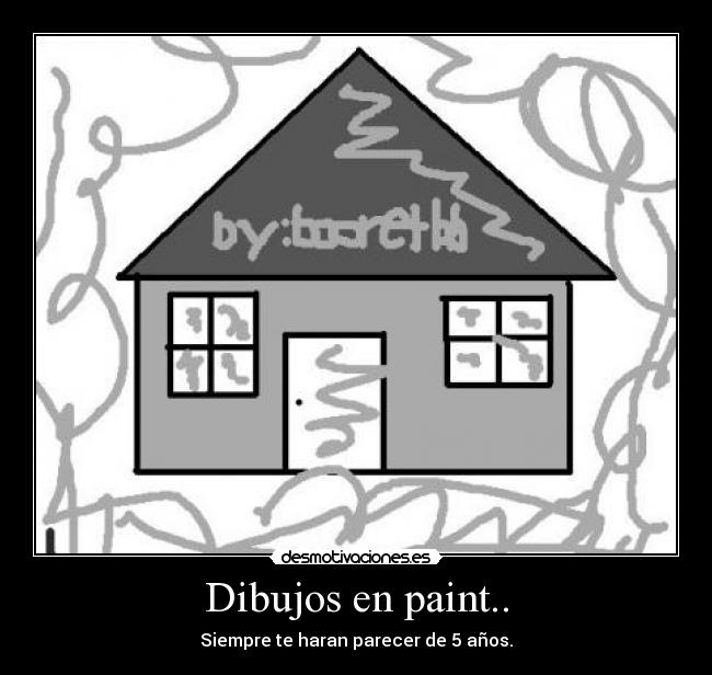 Dibujos en paint.. - Siempre te haran parecer de 5 años.