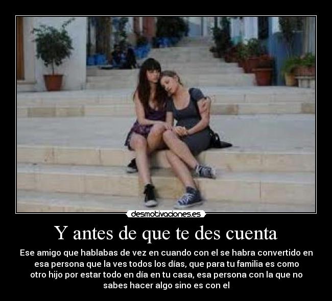 Y antes de que te des cuenta -