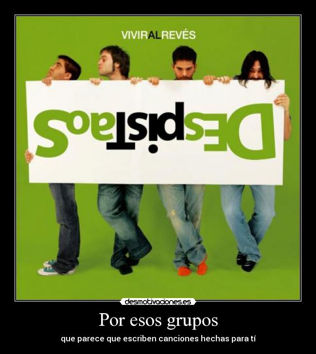 Por esos grupos -