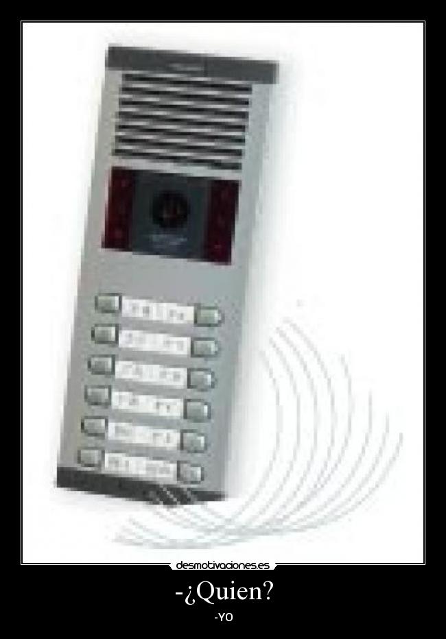 -¿Quien? -