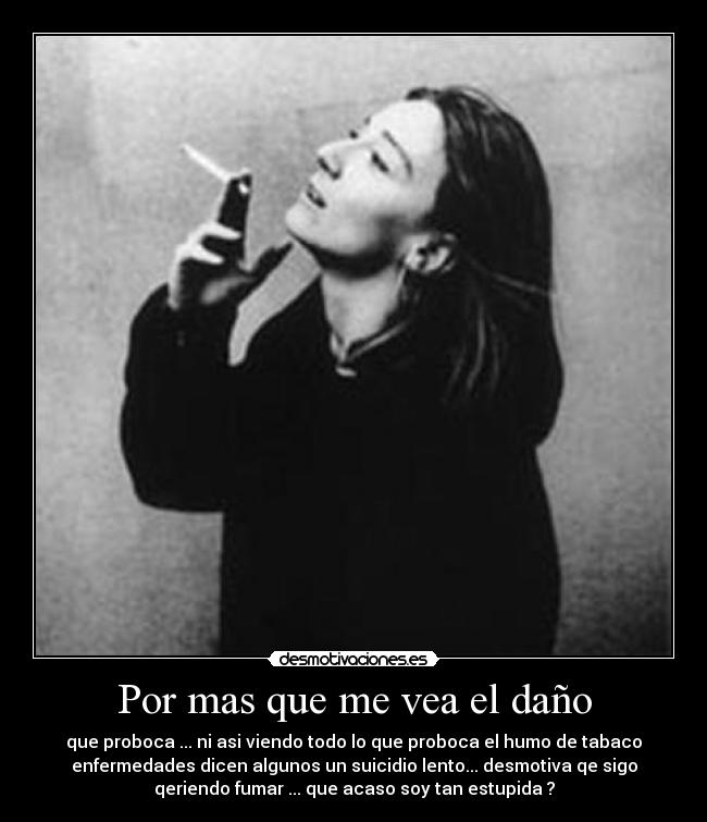 Por mas que me vea el daño -