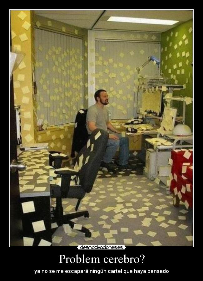 carteles problem cerebro desmotivaciones