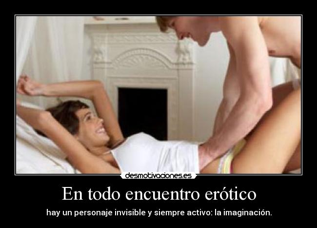 En todo encuentro erótico -