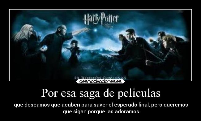 Por esa saga de peliculas -