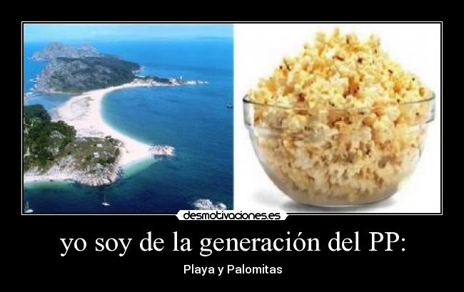 yo soy de la generación del PP: - 