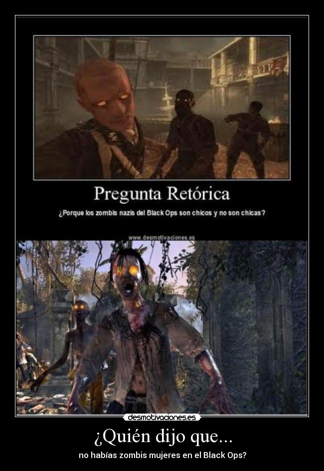 ¿Quién dijo que... - no habías zombis mujeres en el Black Ops?