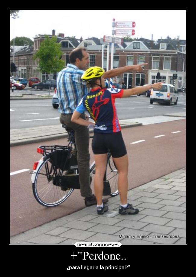 +Perdone.. - ¿para llegar a la principal?