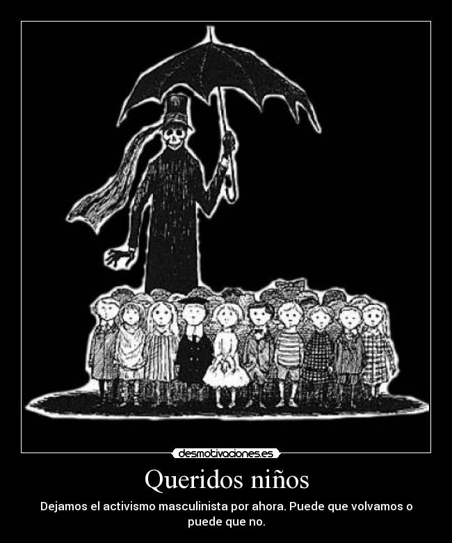 carteles queridos ninos presentador gorey korsakoff despedida desmotivaciones