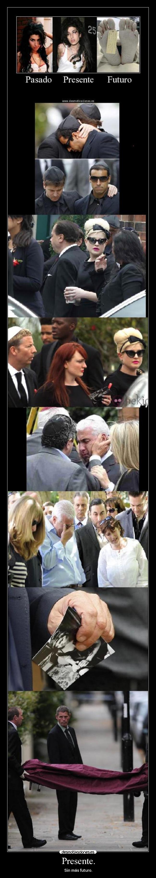 Presente. - Sin más futuro.