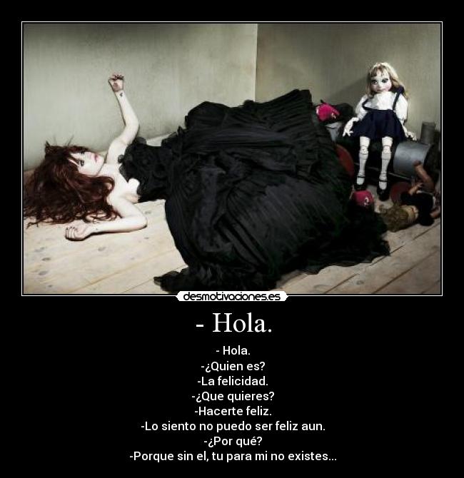 - Hola. -