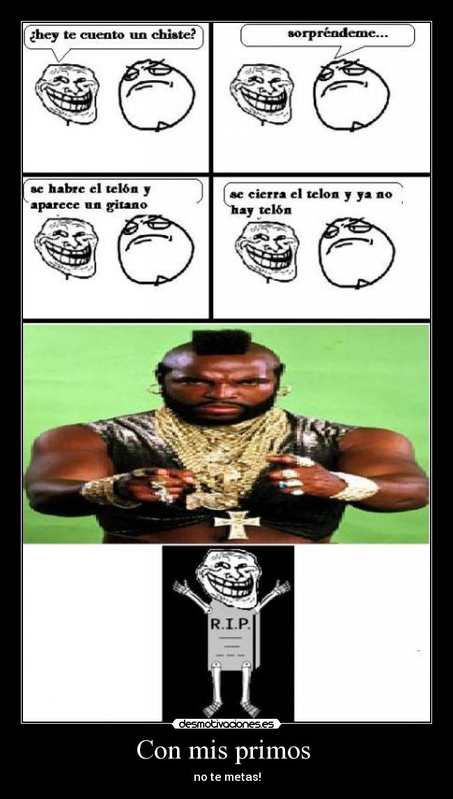 Con mis primos - no te metas!