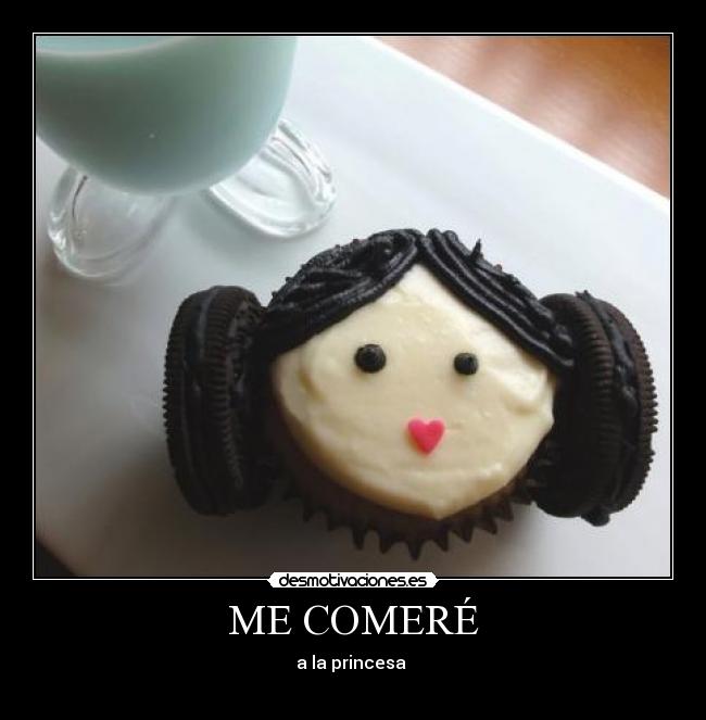 ME COMERÉ - a la princesa
