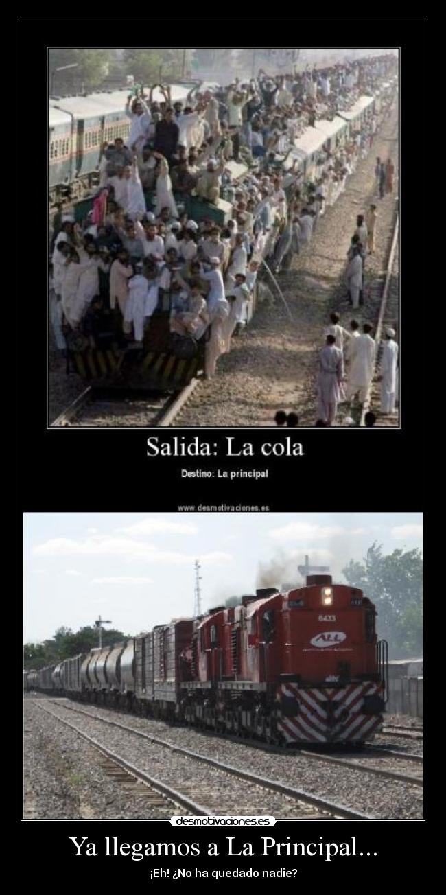 Ya llegamos a La Principal... - ¡Eh! ¿No ha quedado nadie?