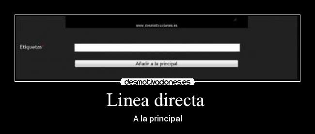 carteles linea directadesmotivaciones principal desmotivaciones