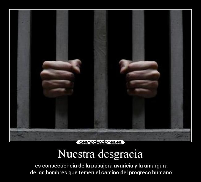 carteles nuestra desgracia desmotivaciones