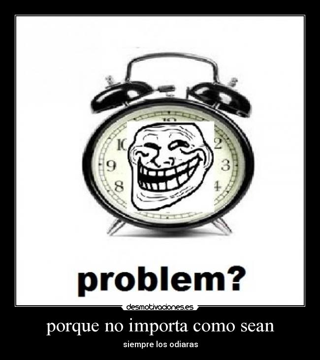 porque no importa como sean - 