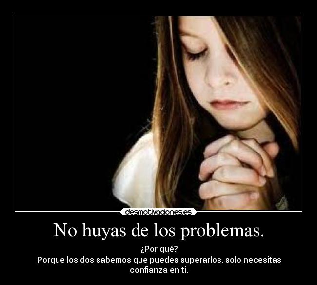 No huyas de los problemas. - 