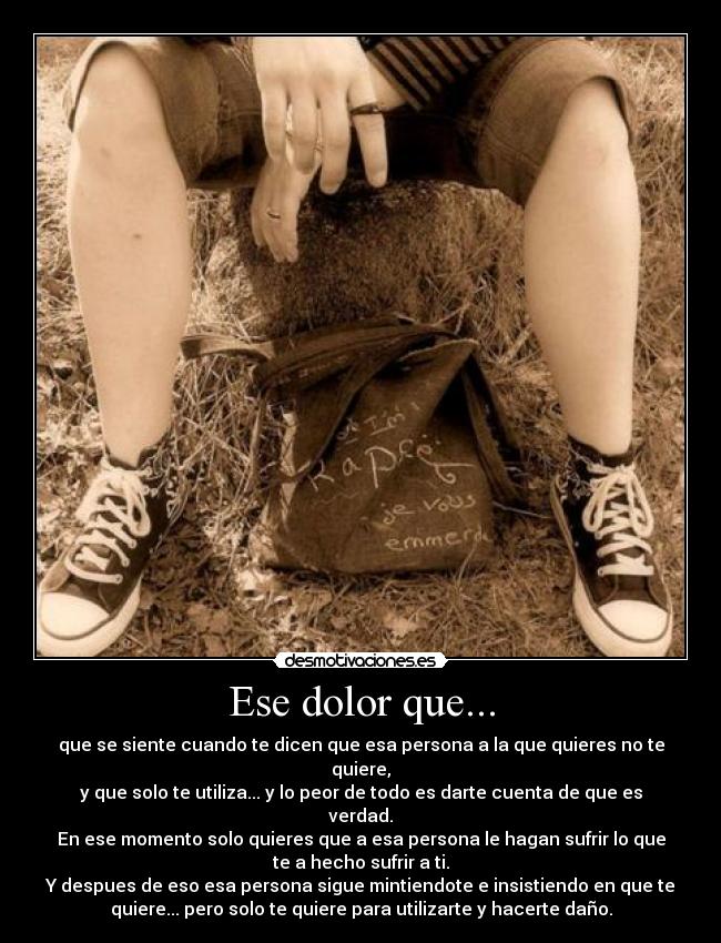 Ese dolor que... -