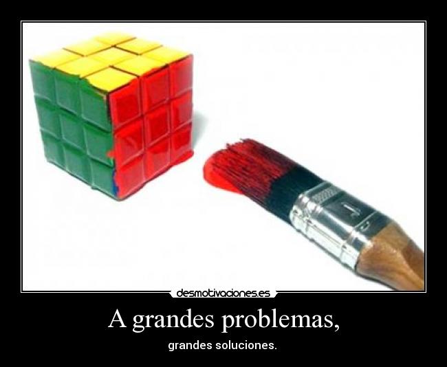 A grandes problemas, -