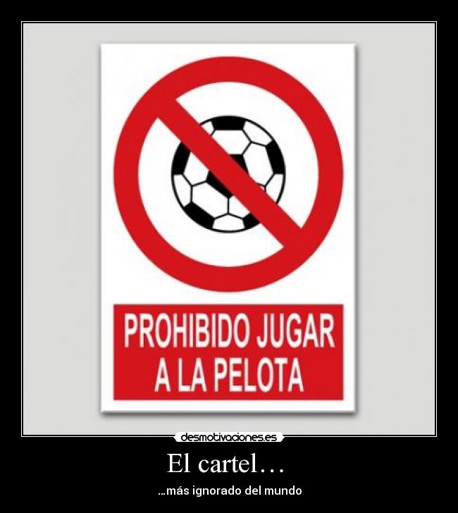 El cartel… -